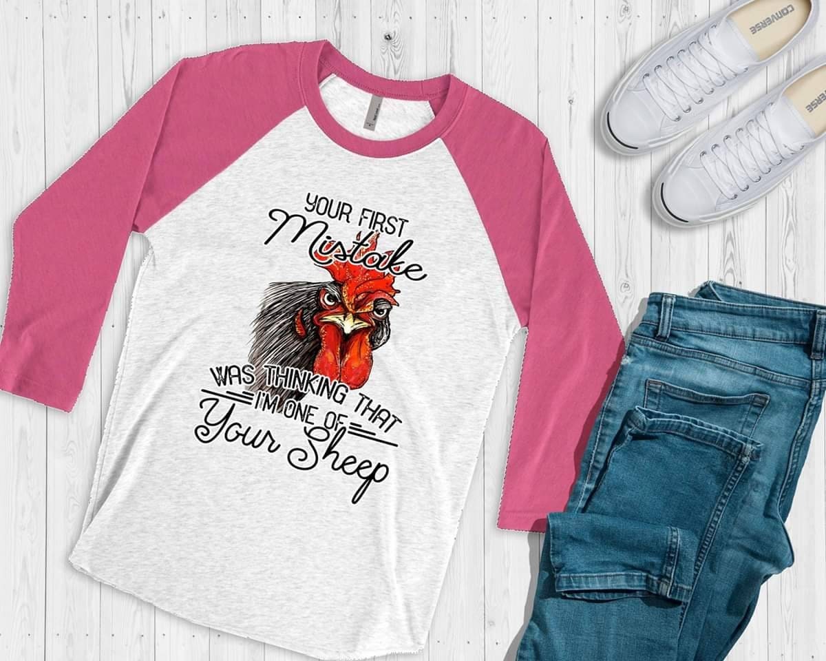 Chicken Rooster Your First Mistake, design raglan.