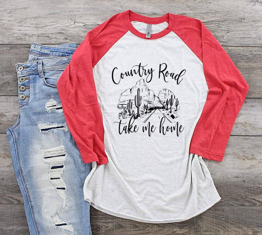 Country Roads Take Me Home.,  design raglan.