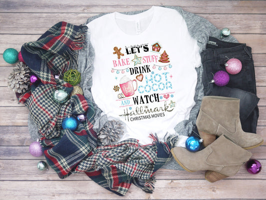 Christmas Let's Bake Stuff and Watch Christmas Movies design t-shirt