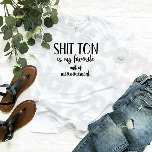 Shit Ton Is My New Favorite..shirt Bella Canvas tshirt