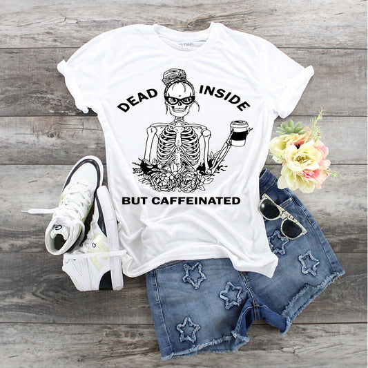 Dead Inside But Caffeinated Skeleton.... design t-shirt