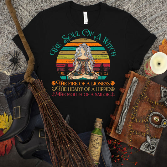 The Soul Of A Witch, The Fire Of A Lioness ,The Heart Of A Hippie, The Mouth Of A Sailor, Witch Lover shirt, Witches Tee, Goddess shirt