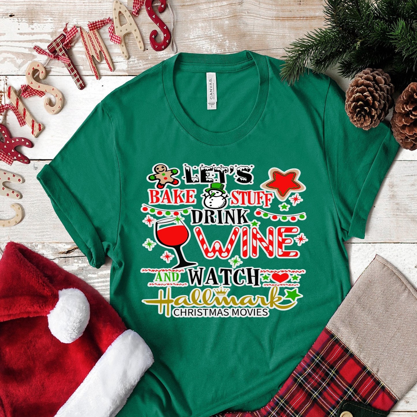 Christmas Let's Bake Stuff Drink Wine and Watch Christmas Movies..  design t-shirt