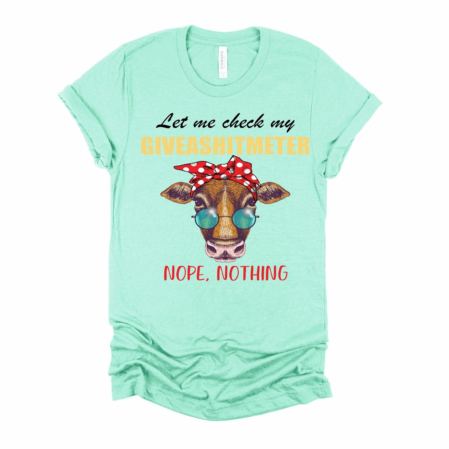 Let Me Check My Giveashitmeter Cow with bandana. T-shirt