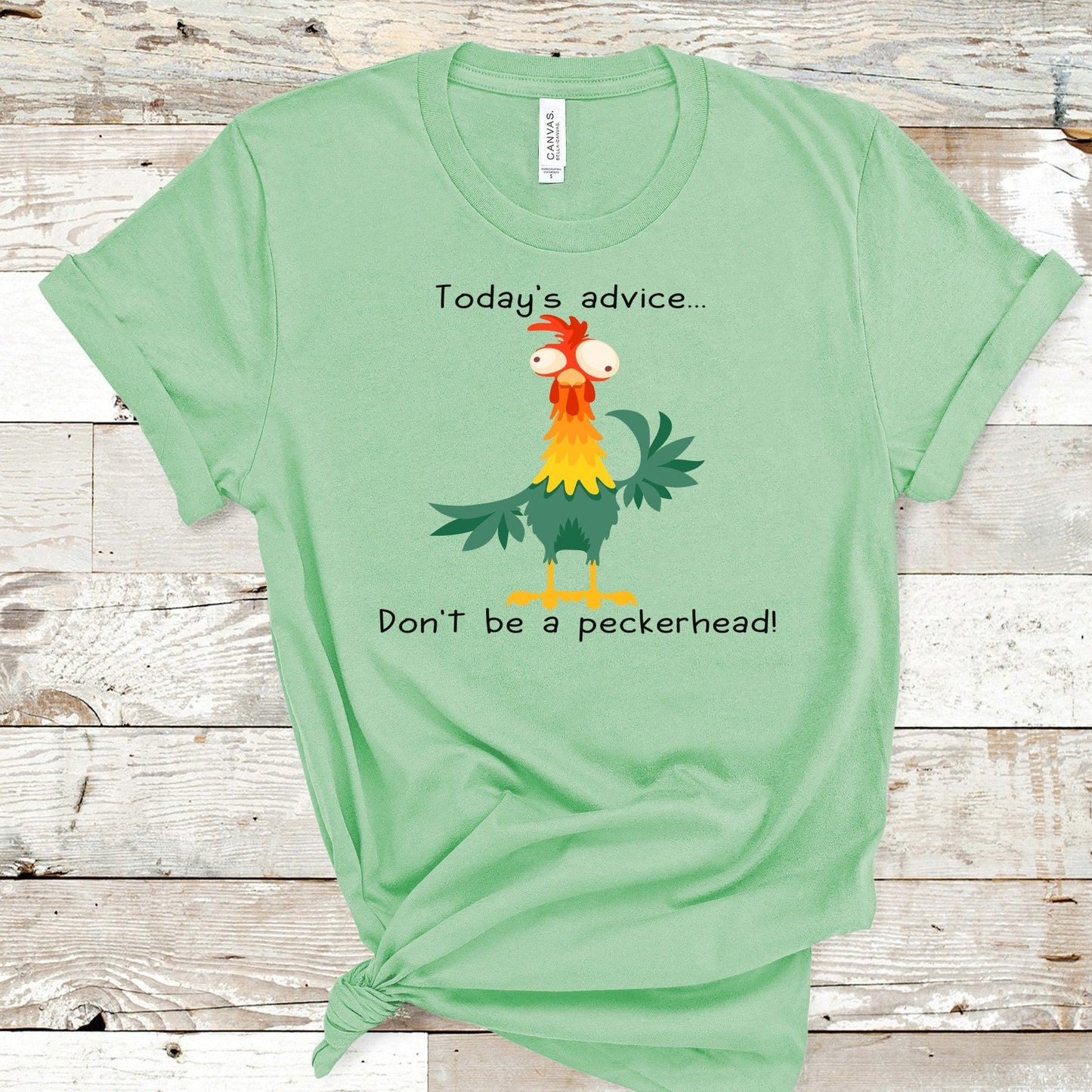 Today's Advise, Don't Be A Peckerhead, Funny Chicken shirt, Rooster Shirt, Don't Be A Peckrhead Chicken. Chicken Lover tee, Farm Owner t