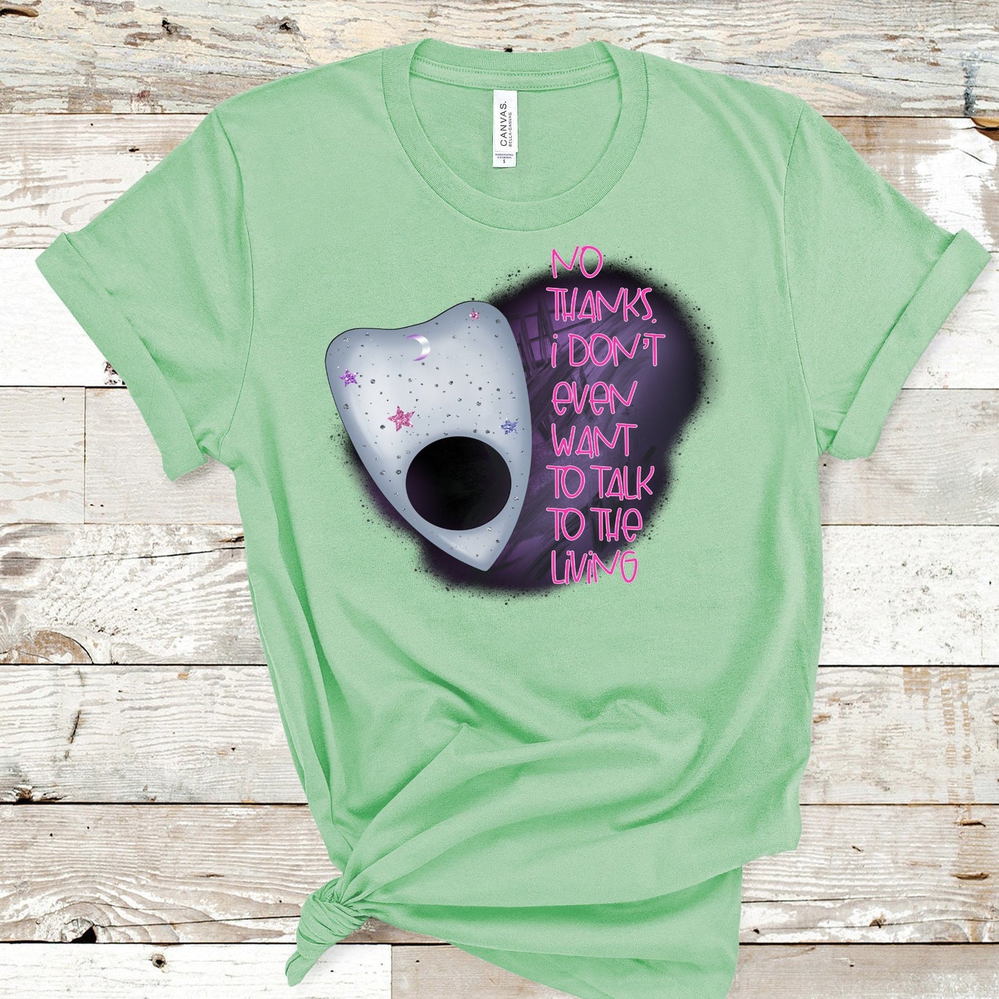 No Thanks I Don't Even Want To Talk To The Living, Funny Ouija shirt, Planchette shirt, Witch Shirt, Talk to the Dead, Sassy Witch shirt,