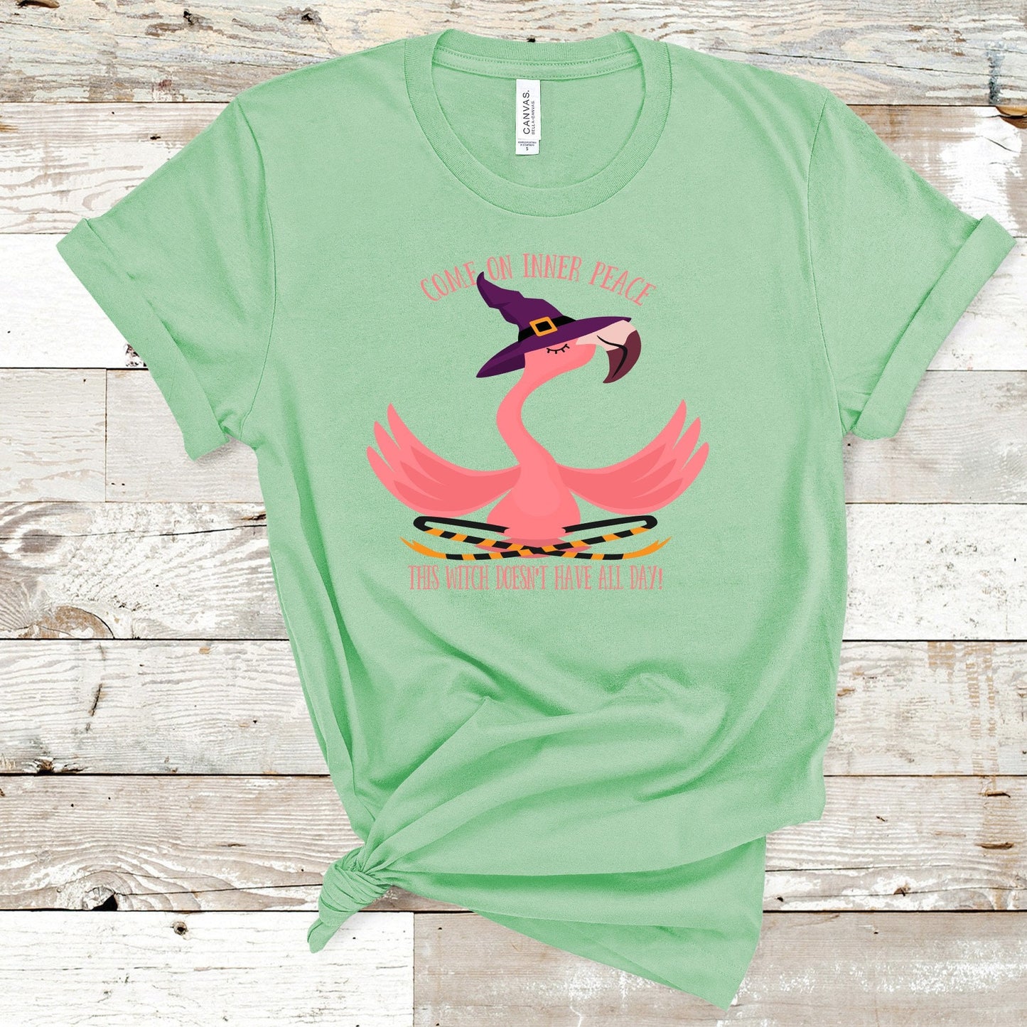 Flamingo Witch, Come On Inner Peace This Witch Doesn't Have All Day, Yoga Flamingo Witch,, Inner Peace Witch, Flamingo, Flamingo Witch shirt